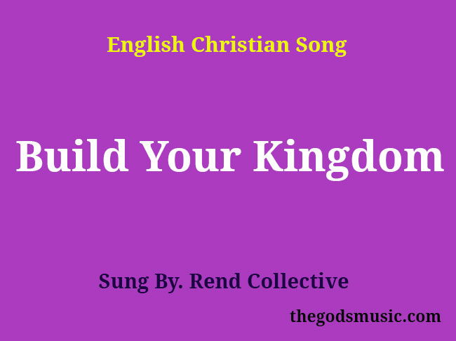 Build Your Kingdom Song Lyrics
