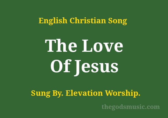 The Love Of Jesus Song Lyrics