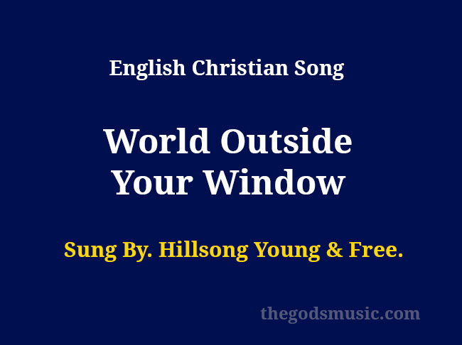 World Outside Your Window lyrics