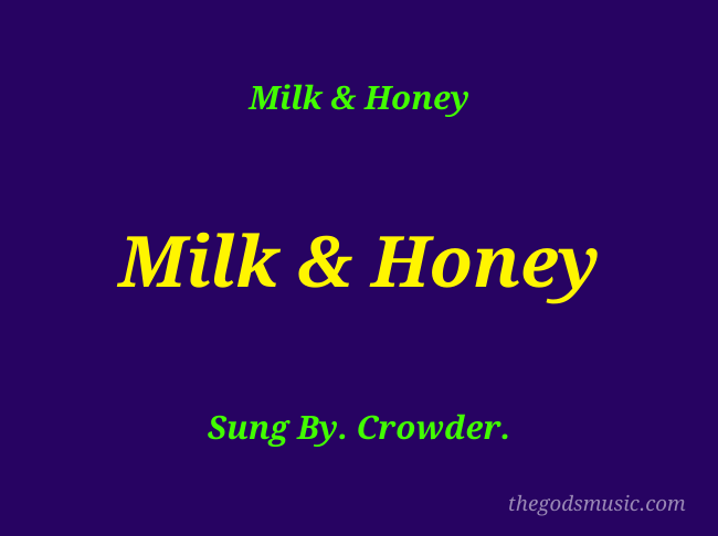 land of milk and honey christian song