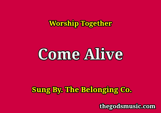 Come Alive Christian Song Lyrics