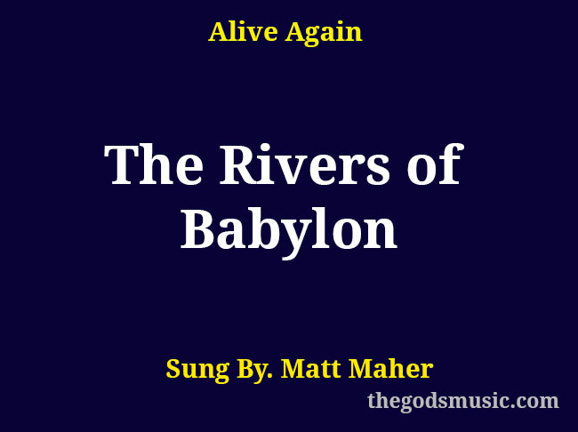 The Rivers Of Babylon Christian Song Lyrics