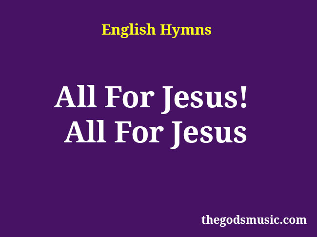 All For Jesus! All For Jesus Song Lyrics