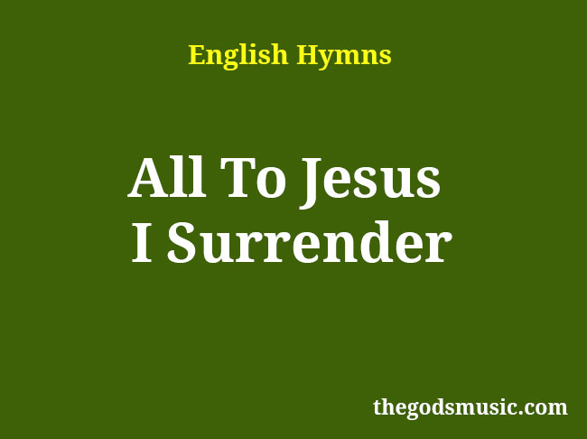 All To Jesus I Surrender Song Lyrics