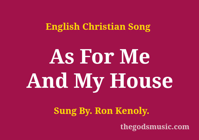 As For Me And My House Song Lyrics