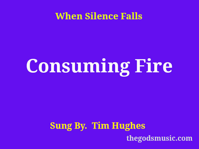 Consuming Fire Fan Song Lyrics