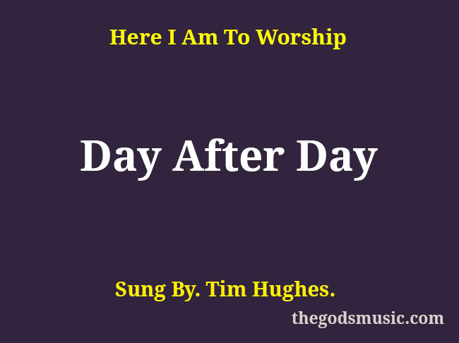 Day After Day Song Lyrics