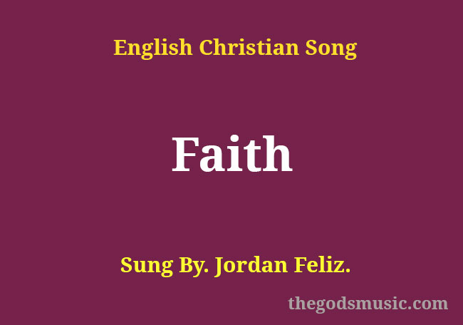 faith-song-lyrics-christian-song-chords-and-lyrics