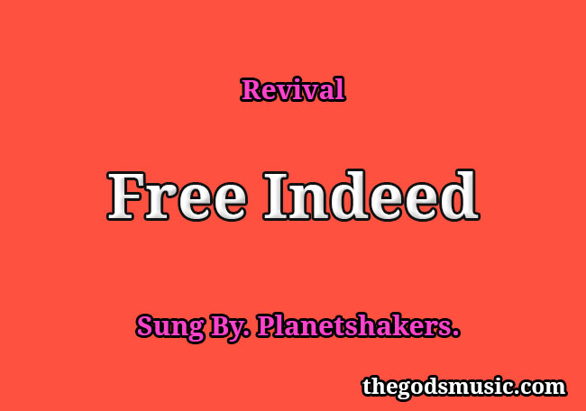 Free Indeed Song Lyrics