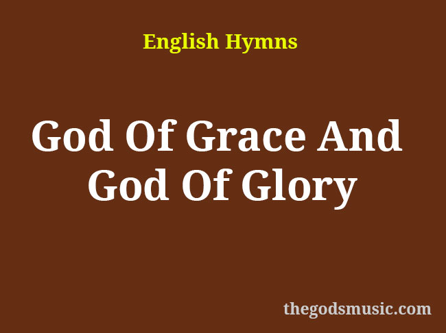 God Of Grace And God Of Glory Christian Song Lyrics