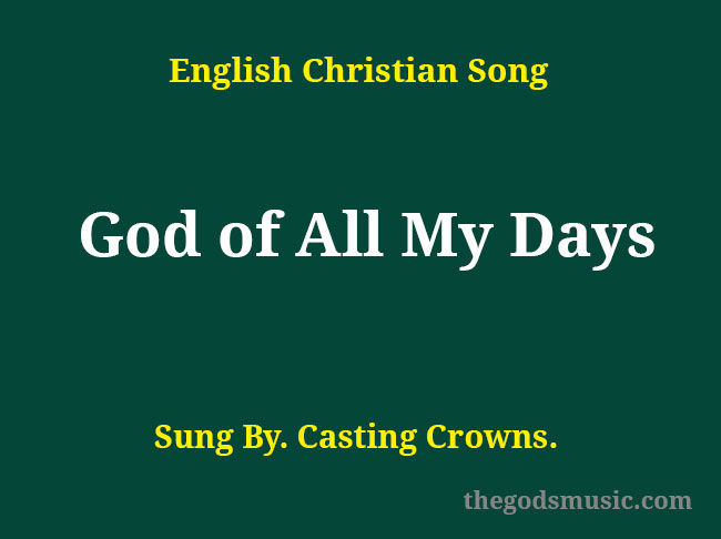 casting crown god of all my days lyrics