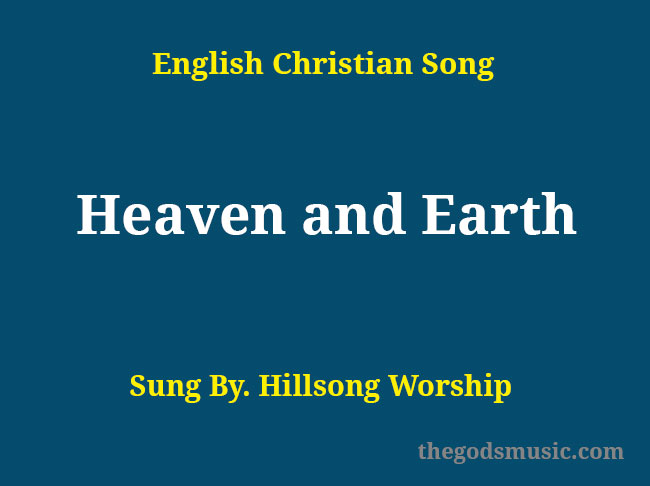 Heaven and Earth Song Lyrics