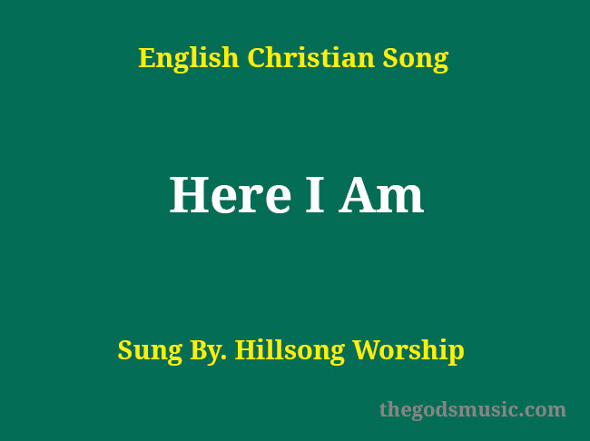 Here I Am Song Lyrics