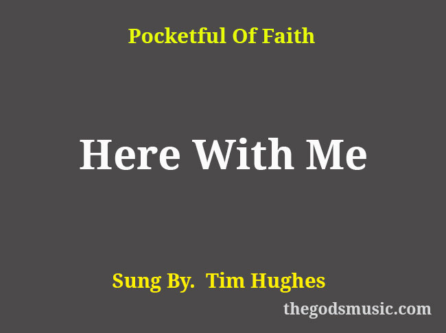 Here With Me Song Lyrics Christian Song Chords And Lyrics