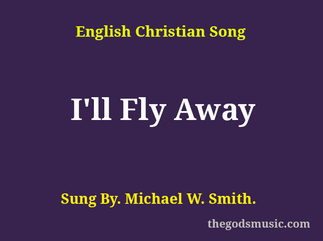 I’ll Fly Away Song Lyrics