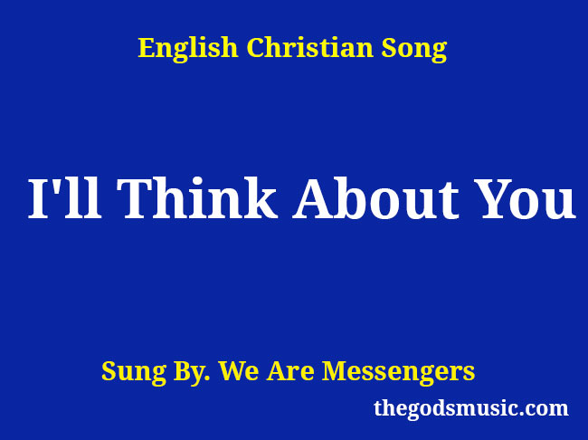 I’ll Think About You Song Lyrics