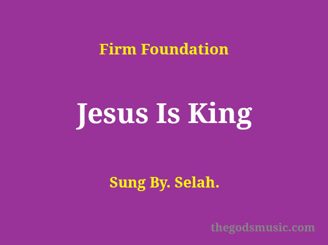 jesus is king the king of king song