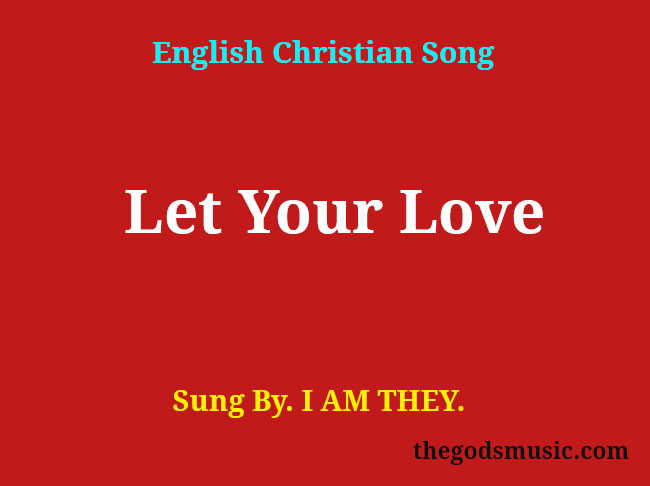 Let Your Love Song Lyrics 9676