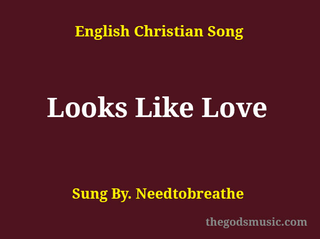 Looks Like Love Song Lyrics