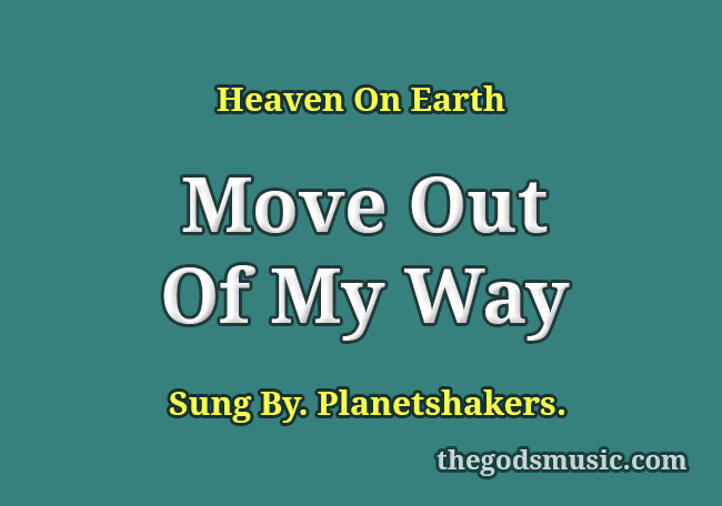 move out of my way planetshakers lyrics