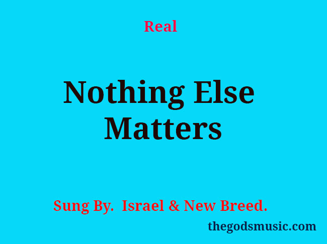 nothing-else-matters-song-lyrics-christian-song-chords-and-lyrics