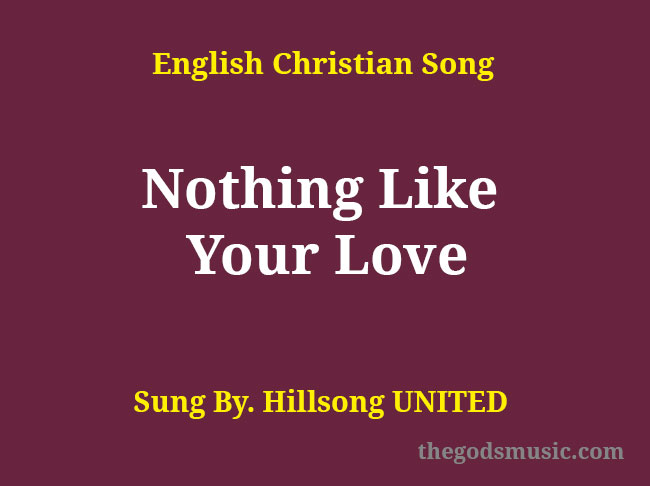 Nothing Like Your Love - Hillsong