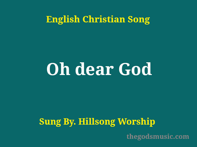 oh-dear-god-song-lyrics-christian-song-chords-and-lyrics