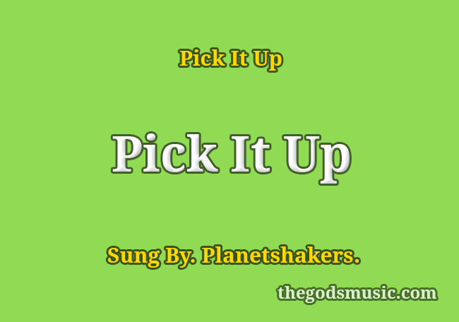 Pick It Up Song Lyrics