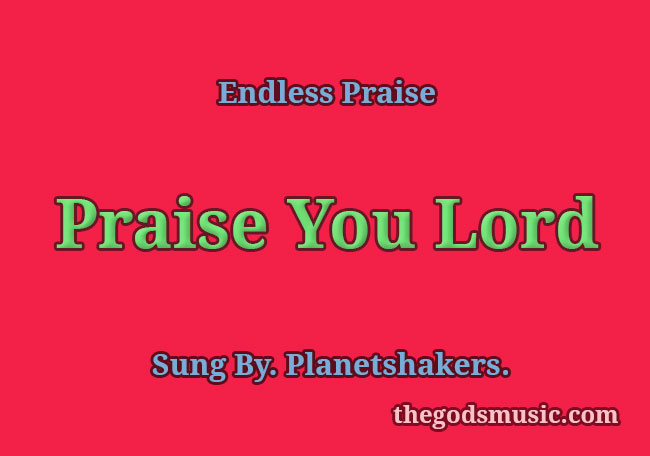 Praise You Lord Song Lyrics