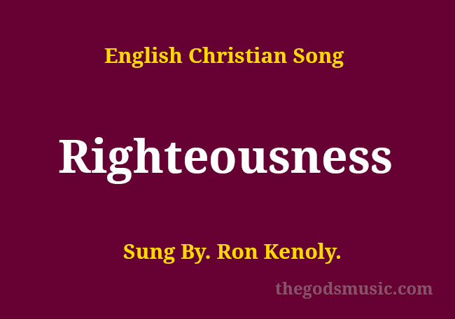 kingdom of god and his righteousness song