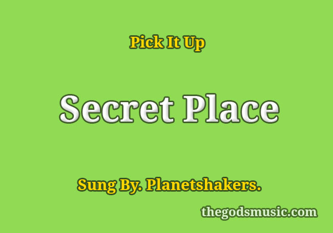 Secret Place Song Lyrics