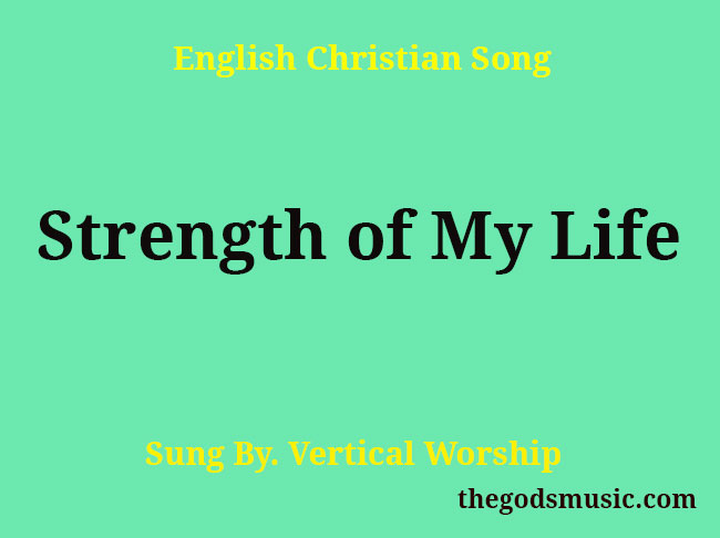 lyrics god is the strength of my life gospel song