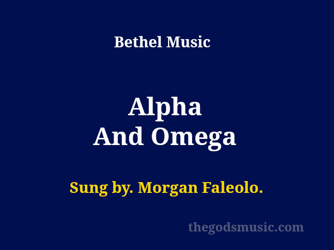 Alpha and Omega Song Lyrics - Christian Song Chords and Lyrics