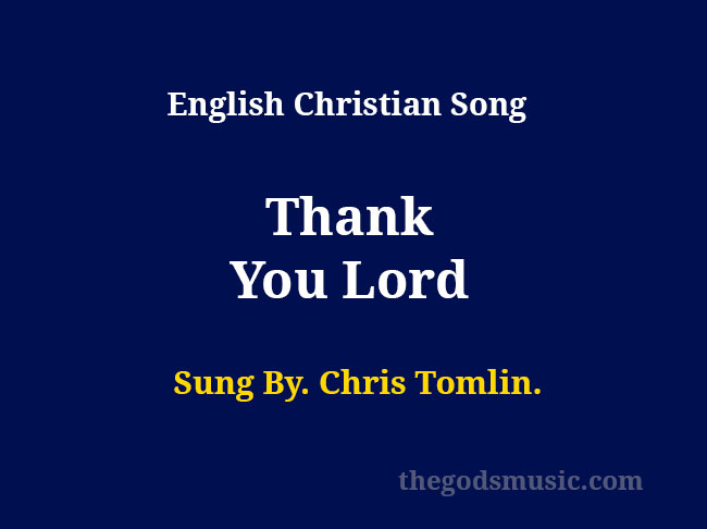 Thank You Lord Song Lyrics Christian Song Chords And Lyrics