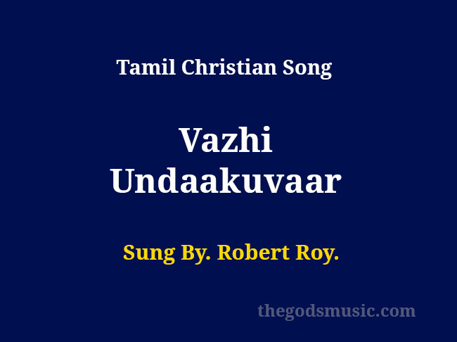 Vazhi Undaakuvaar lyrics