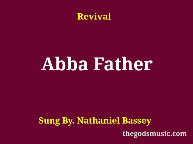 Abba Father Christian Song Lyrics