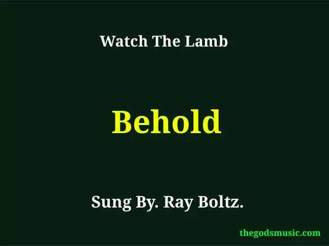 Behold Christian Song Lyrics
