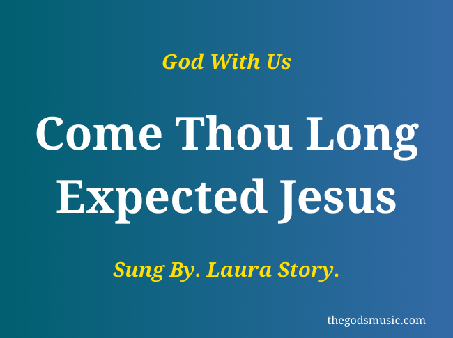 Come Thou Long Expected Jesus Christian Song Lyrics