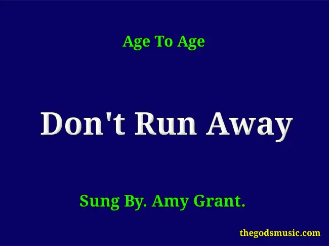 don-t-run-away-christian-song-lyrics