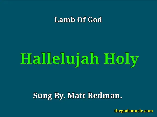 Hallelujah Holy Christian Song Lyrics