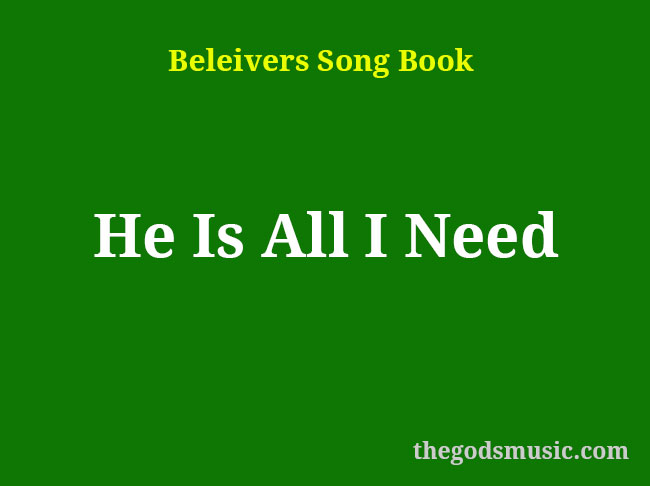 He Is All I Need 