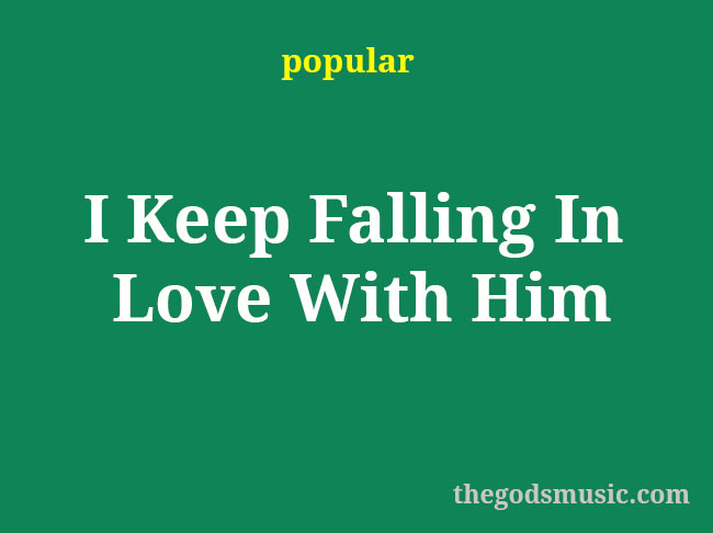 i-keep-falling-in-love-with-him-christian-song-lyrics