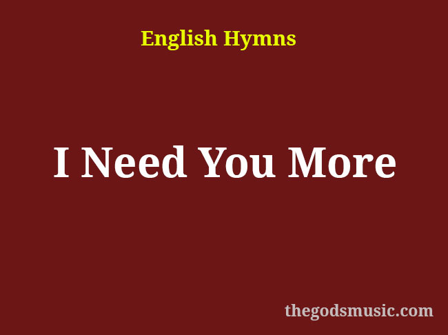 i need you more lyrics