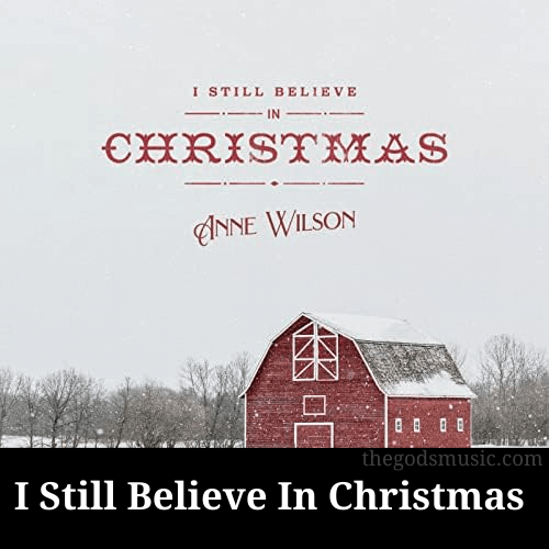 I Still Believe In Christmas