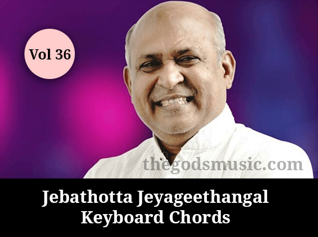Jebathotta Jeyageethangal Vol 36 Keyboard Chords Jebathotta Jeyageethangal Vol 36 Keyboard Chords