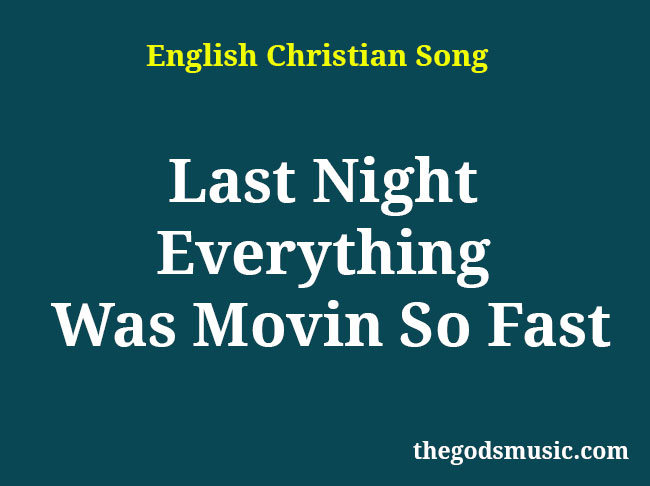 Last Night Everything Was Christian Song Lyrics