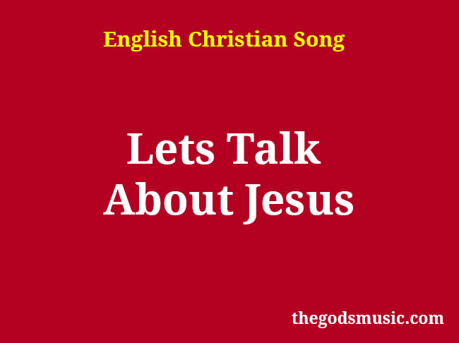 let's talk about jesus lyrics