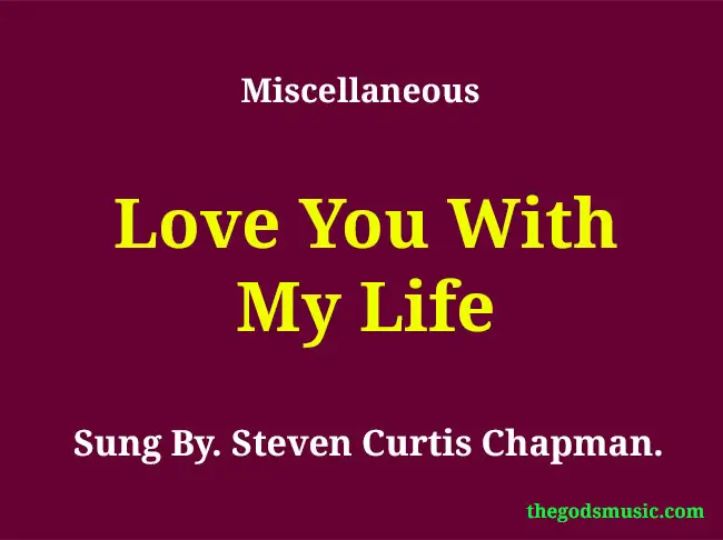 Love You with My Life Christian Song Lyrics