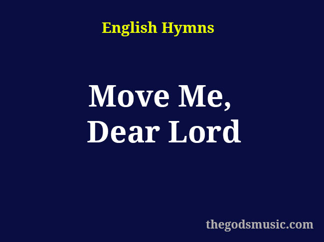 Move Me, Dear Lord Christian Song Lyrics