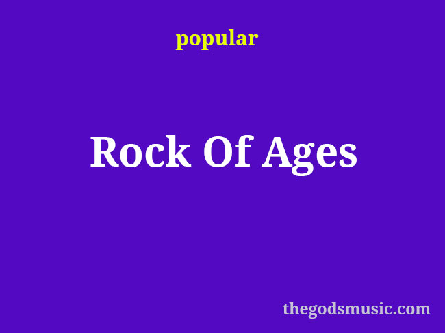 Rock Of Ages Christian Song Lyrics